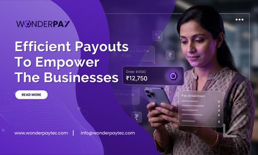 Efficient Payouts To Empower The Businesses